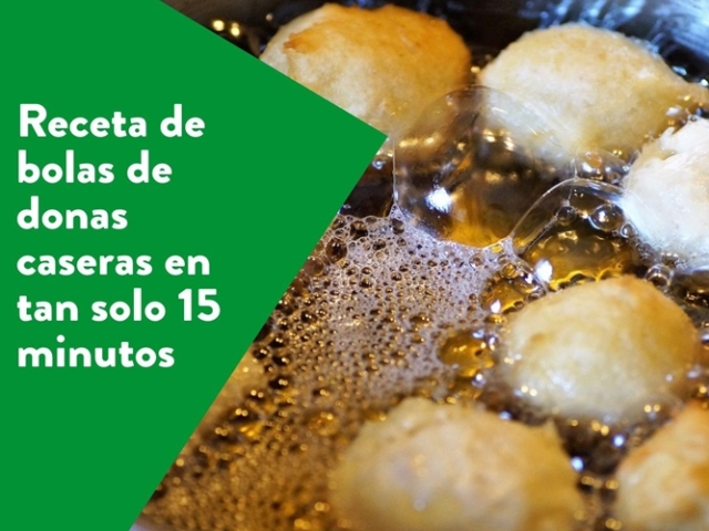 Receta de bolas de donas caseras en tan solo 15 minutos