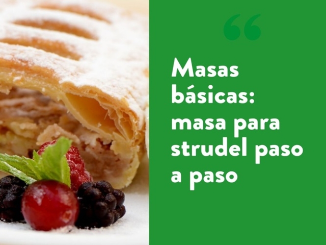 Masas básicas: paso a paso para preparar masa para strudel