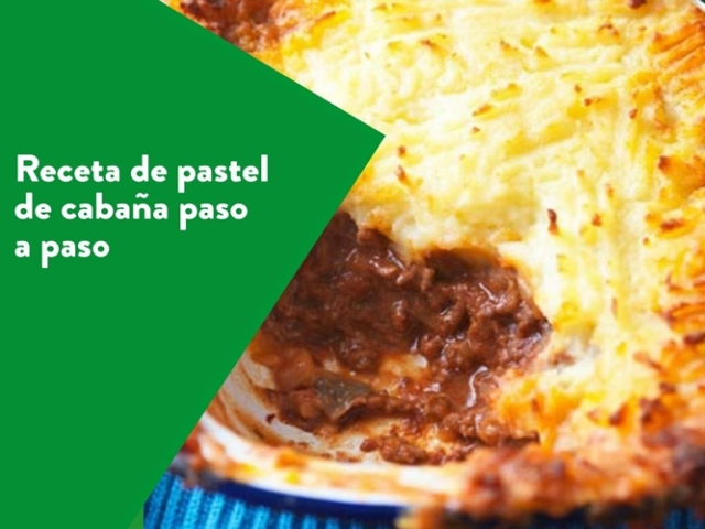 Paso a paso para preparar pastel de cabaña ¡Súper fácil!