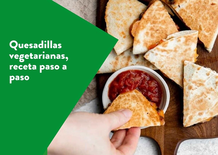 Paso A Paso Para Preparar Quesadillas Vegetarianas